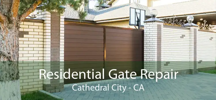 Residential Gate Repair Cathedral City - CA