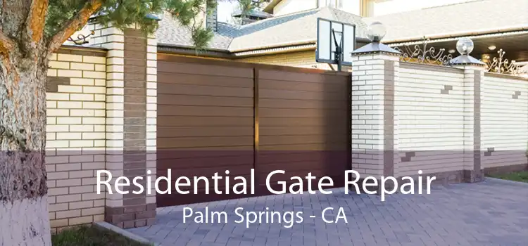 Residential Gate Repair Palm Springs - CA