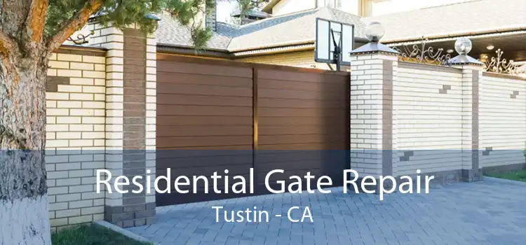 Residential Gate Repair Tustin - CA