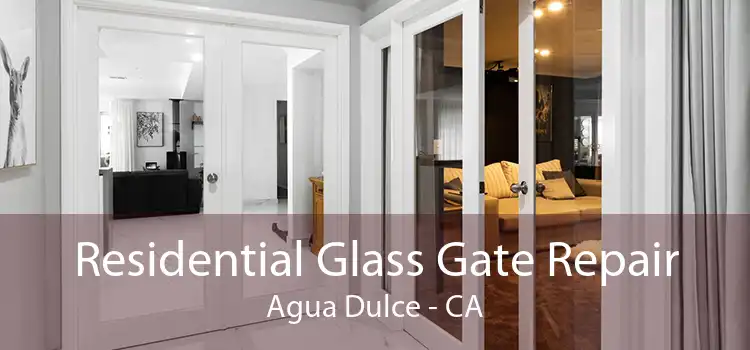 Residential Glass Gate Repair Agua Dulce - CA