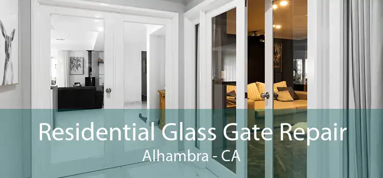 Residential Glass Gate Repair Alhambra - CA