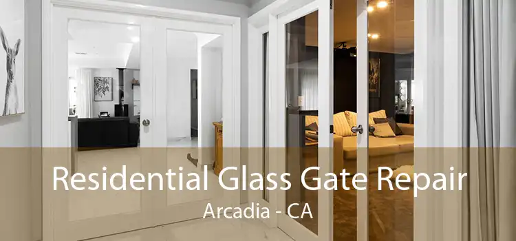 Residential Glass Gate Repair Arcadia - CA