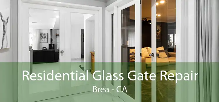 Residential Glass Gate Repair Brea - CA