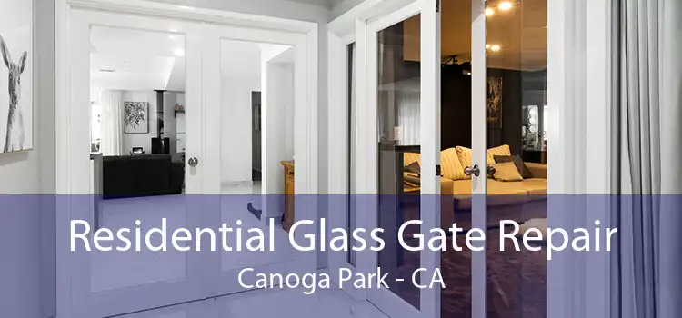 Residential Glass Gate Repair Canoga Park - CA