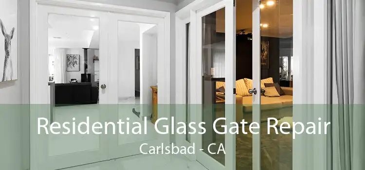 Residential Glass Gate Repair Carlsbad - CA