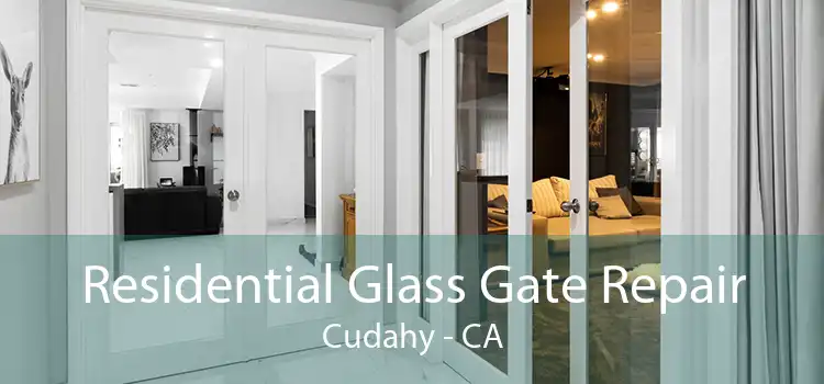 Residential Glass Gate Repair Cudahy - CA