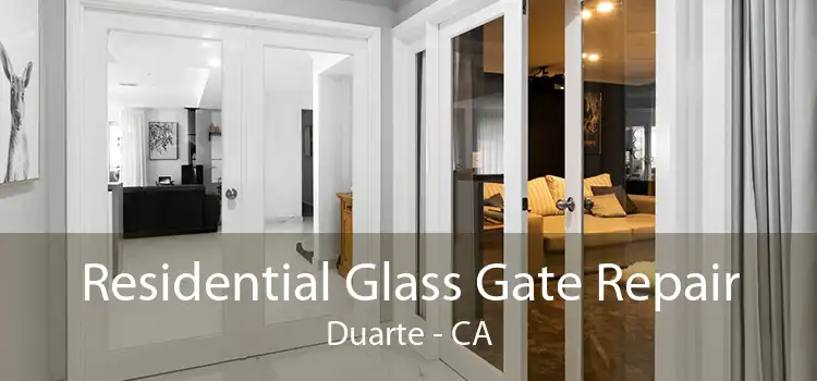 Residential Glass Gate Repair Duarte - CA