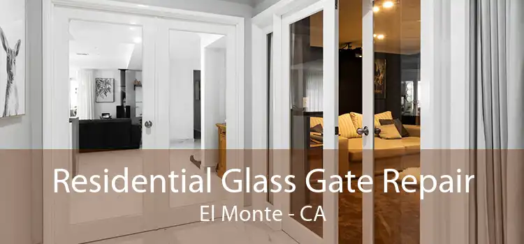 Residential Glass Gate Repair El Monte - CA