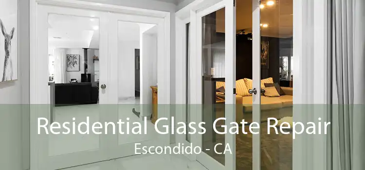 Residential Glass Gate Repair Escondido - CA