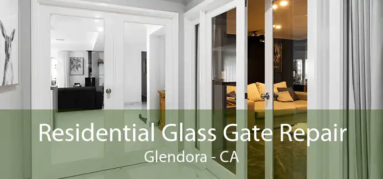 Residential Glass Gate Repair Glendora - CA