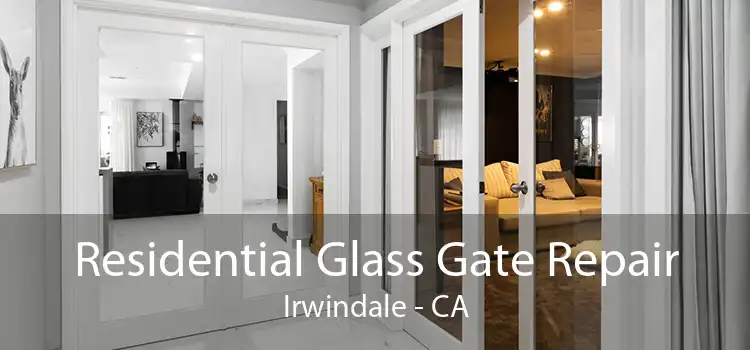 Residential Glass Gate Repair Irwindale - CA