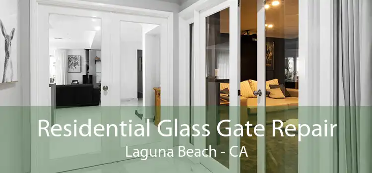 Residential Glass Gate Repair Laguna Beach - CA