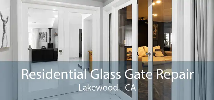 Residential Glass Gate Repair Lakewood - CA