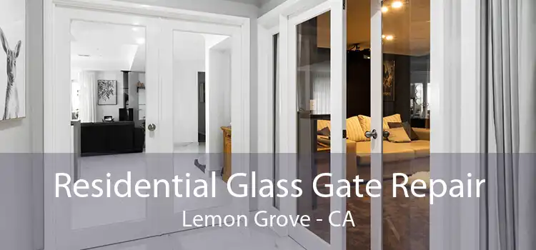 Residential Glass Gate Repair Lemon Grove - CA