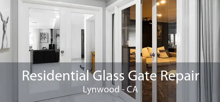 Residential Glass Gate Repair Lynwood - CA