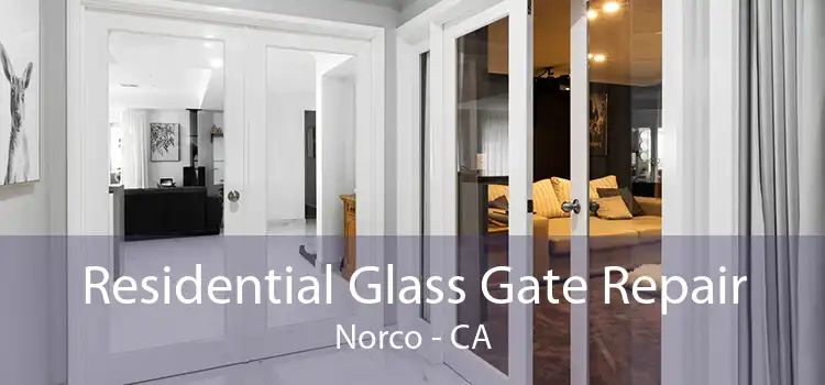 Residential Glass Gate Repair Norco - CA