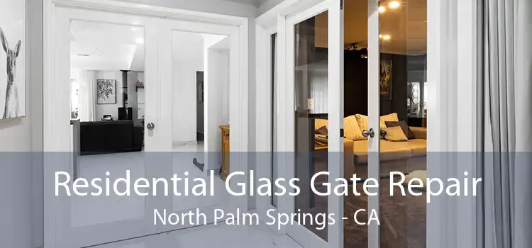 Residential Glass Gate Repair North Palm Springs - CA