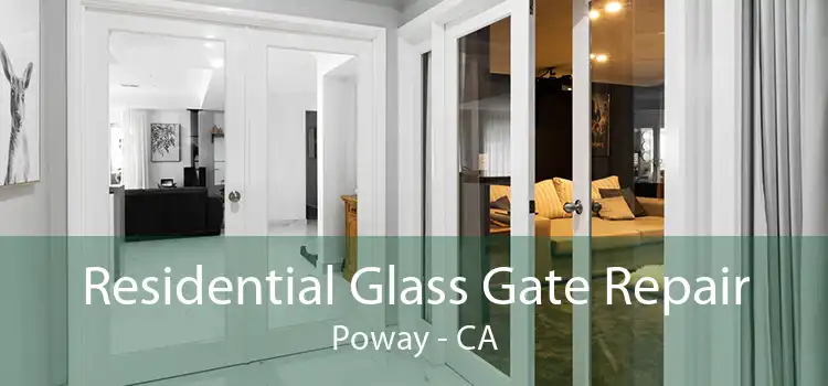 Residential Glass Gate Repair Poway - CA