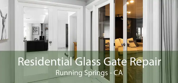 Residential Glass Gate Repair Running Springs - CA