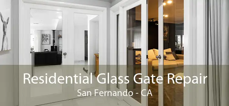 Residential Glass Gate Repair San Fernando - CA