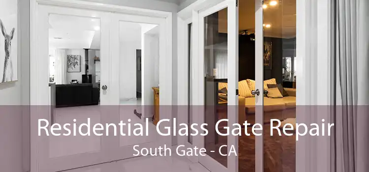 Residential Glass Gate Repair South Gate - CA