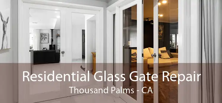 Residential Glass Gate Repair Thousand Palms - CA