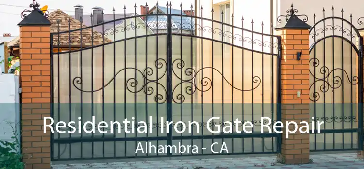 Residential Iron Gate Repair Alhambra - CA