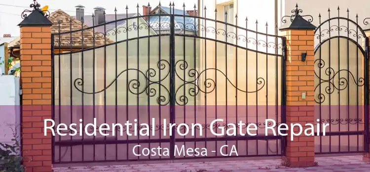 Residential Iron Gate Repair Costa Mesa - CA