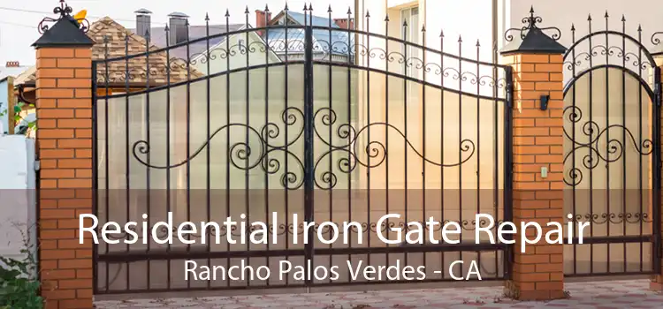 Residential Iron Gate Repair Rancho Palos Verdes - CA