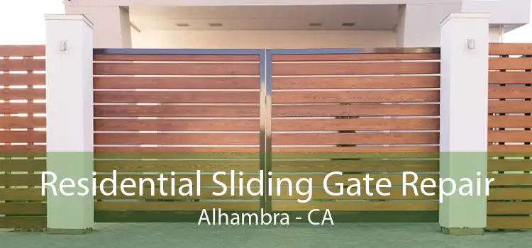 Residential Sliding Gate Repair Alhambra - CA