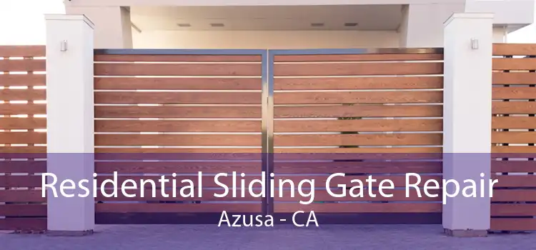 Residential Sliding Gate Repair Azusa - CA