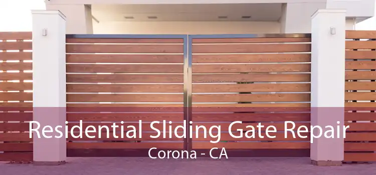 Residential Sliding Gate Repair Corona - CA