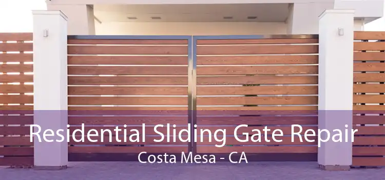 Residential Sliding Gate Repair Costa Mesa - CA