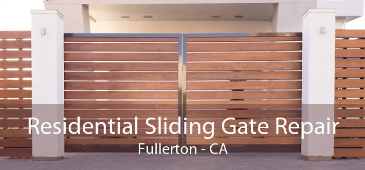 Residential Sliding Gate Repair Fullerton - CA