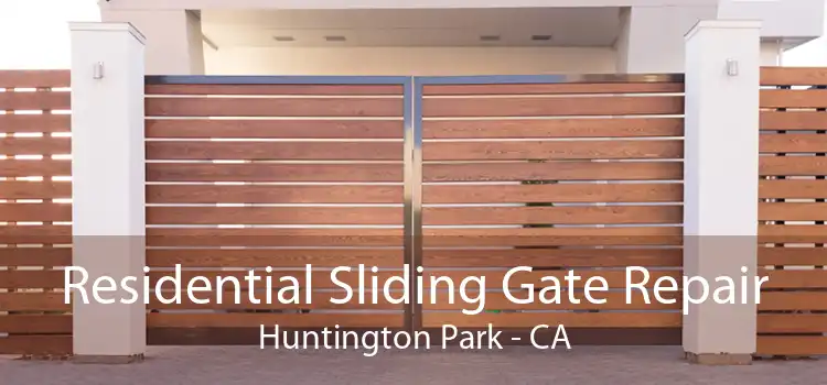 Residential Sliding Gate Repair Huntington Park - CA