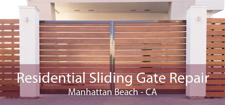 Residential Sliding Gate Repair Manhattan Beach - CA