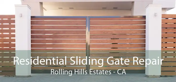 Residential Sliding Gate Repair Rolling Hills Estates - CA