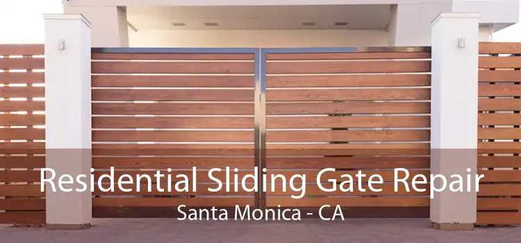 Residential Sliding Gate Repair Santa Monica - CA