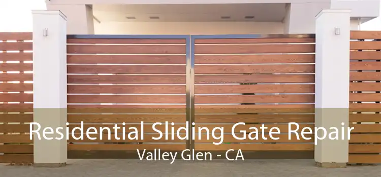 Residential Sliding Gate Repair Valley Glen - CA