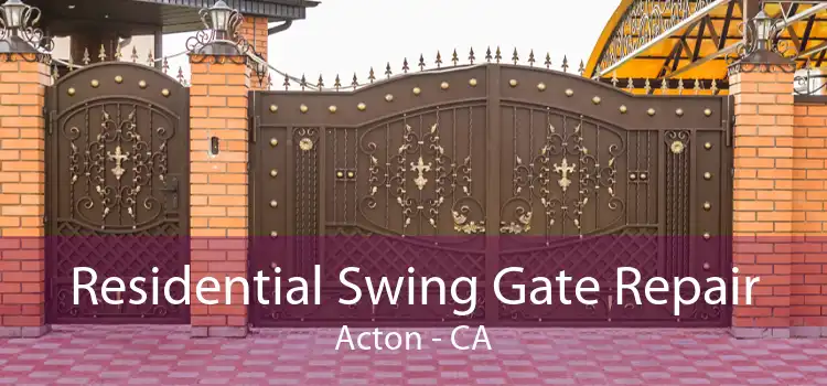 Residential Swing Gate Repair Acton - CA