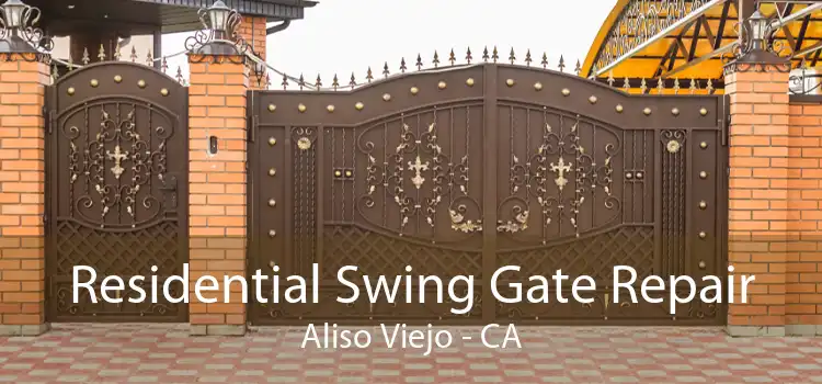 Residential Swing Gate Repair Aliso Viejo - CA