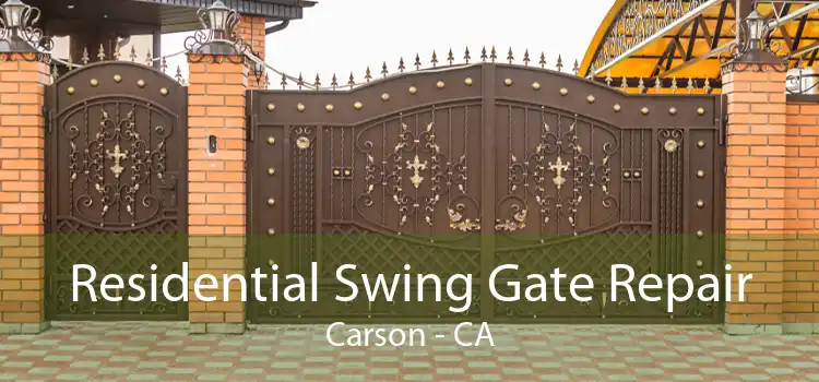 Residential Swing Gate Repair Carson - CA