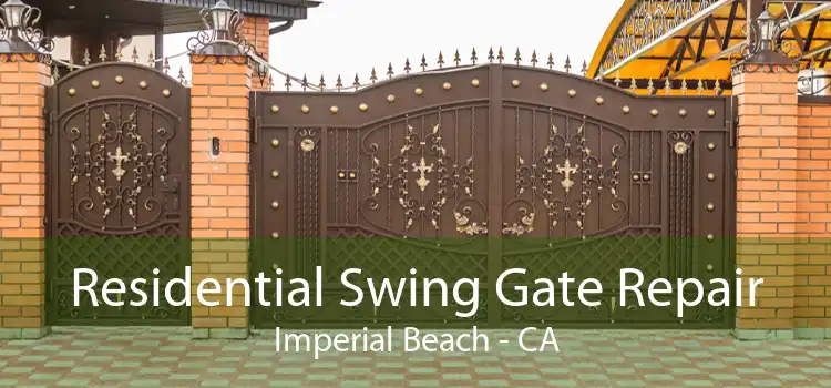 Residential Swing Gate Repair Imperial Beach - CA