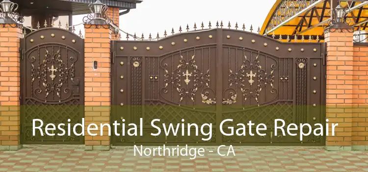 Residential Swing Gate Repair Northridge - CA