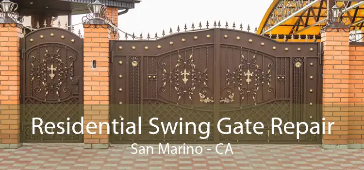 Residential Swing Gate Repair San Marino - CA