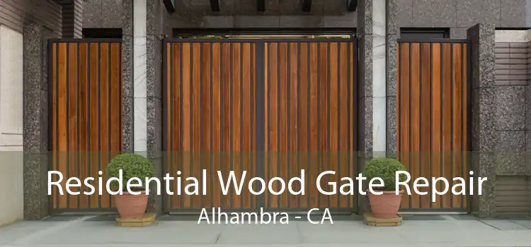 Residential Wood Gate Repair Alhambra - CA