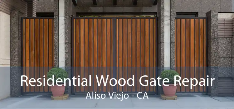 Residential Wood Gate Repair Aliso Viejo - CA