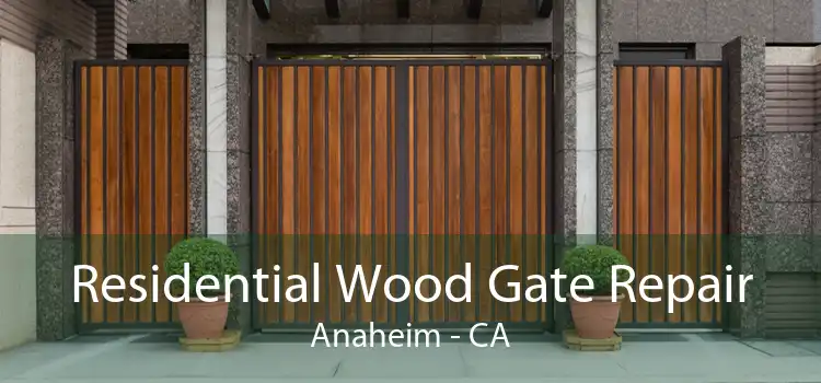 Residential Wood Gate Repair Anaheim - CA