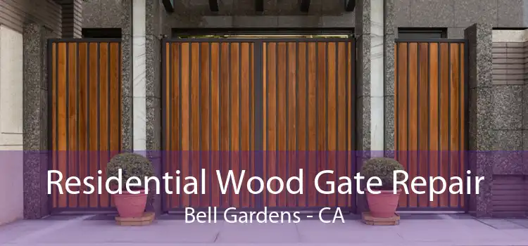 Residential Wood Gate Repair Bell Gardens - CA