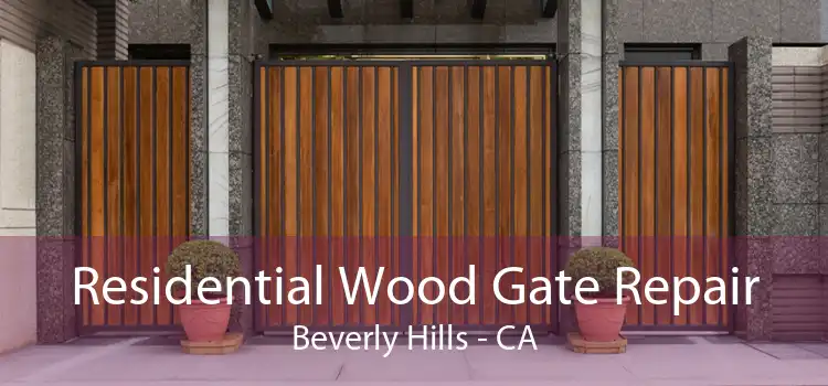 Residential Wood Gate Repair Beverly Hills - CA